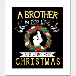 As Brother Is For Life Not Just For Christmas Merry Xmas Day Posters and Art